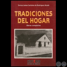 TRADICIONES DEL HOGAR - Autora: TERESA LAMAS CARSIMO DE RODRGUEZ ALCAL - Ao 2011